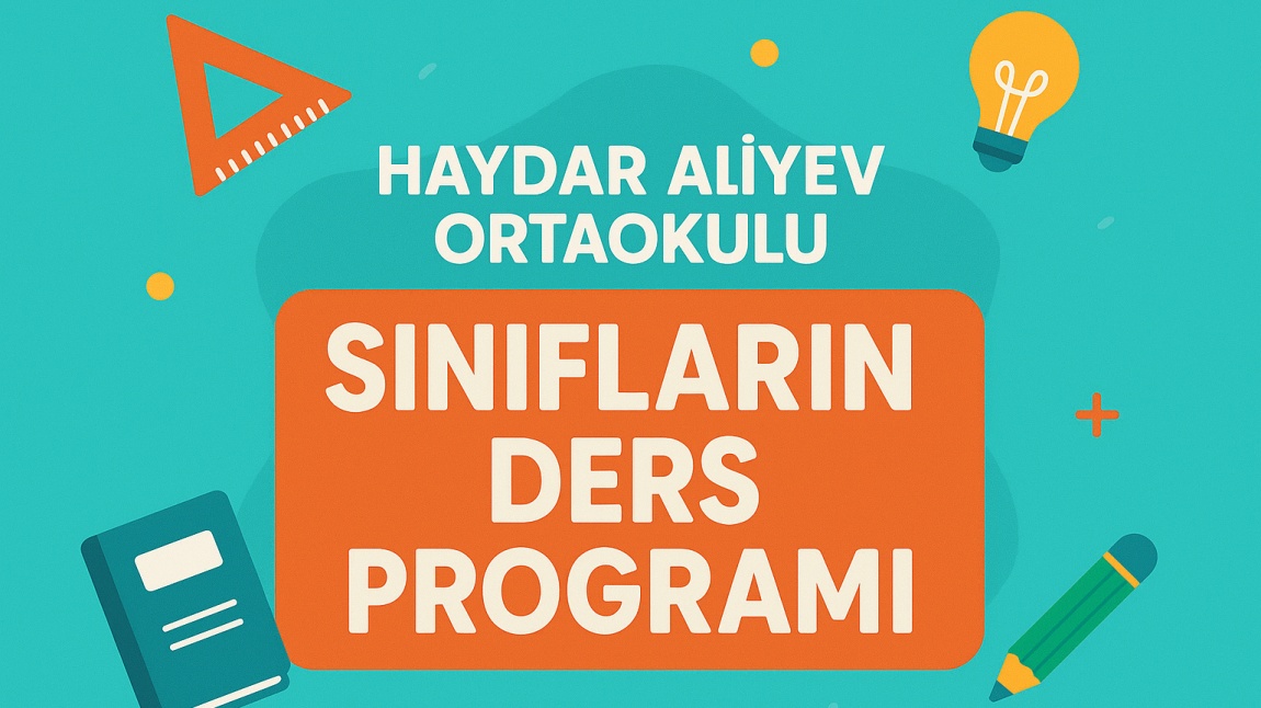 2025-2026 Eğitim Öğretim Yılı Sınıfların Ders Programı